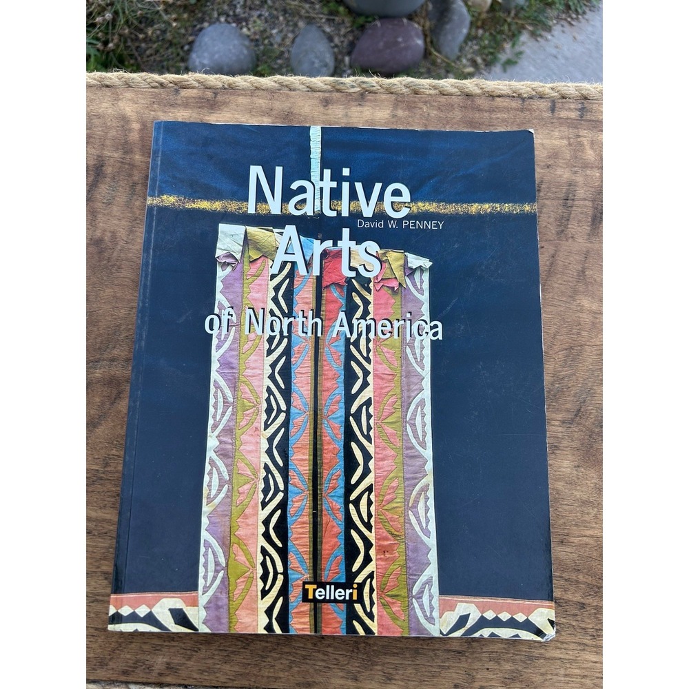 Native Arts of North America David W Penney 2003 Native American Art Illustrated